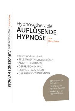 Auflösende Hypnose - Das Fachbuch von Floris Weber